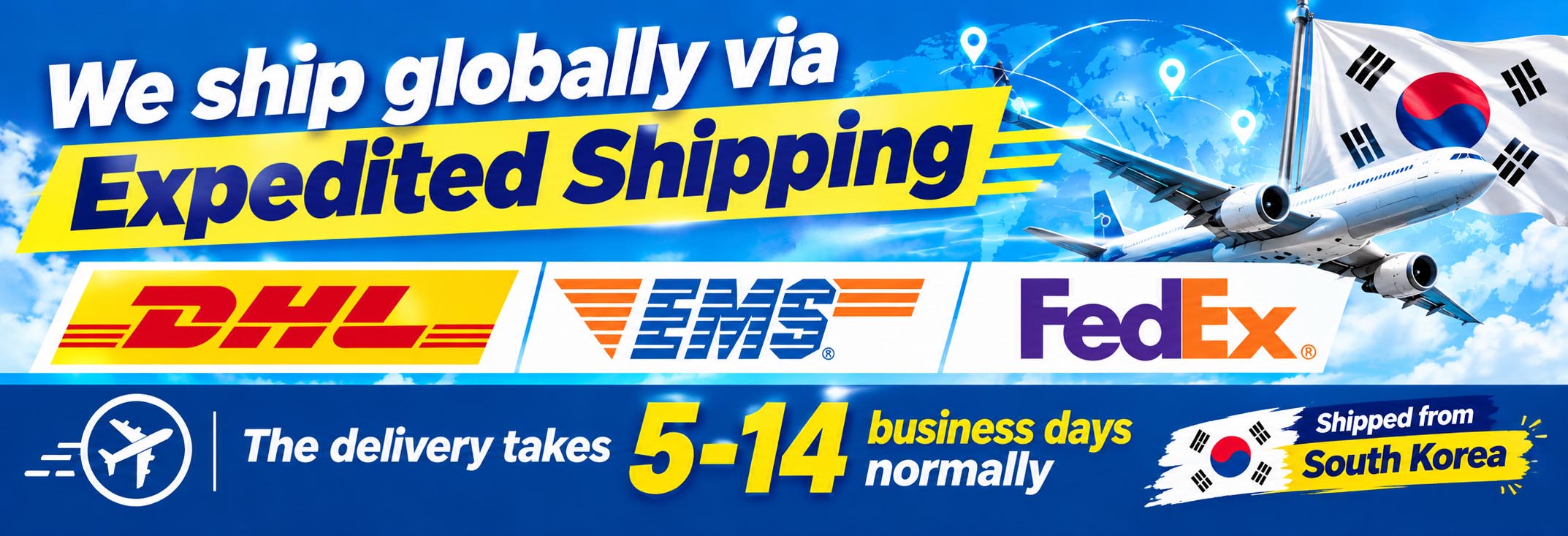 We ship globally via Expedited Shipping - DHL EMS FedEx